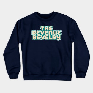 The Revenue Revelry Crewneck Sweatshirt